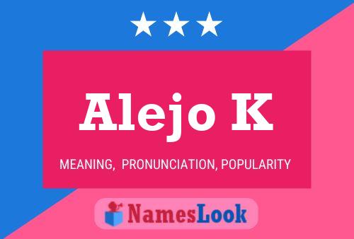 Alejo K Name Poster