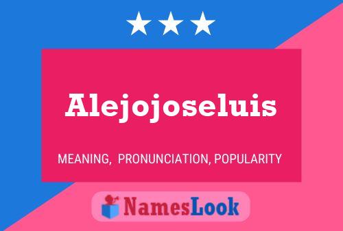 Alejojoseluis Name Poster