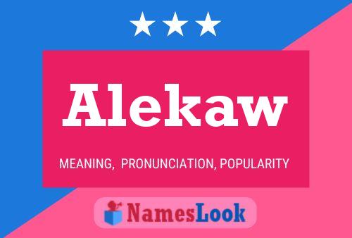 Alekaw Name Poster