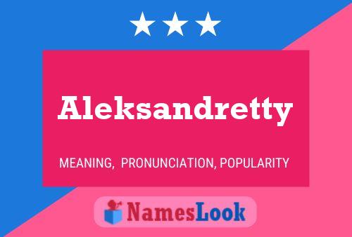 Aleksandretty Name Poster