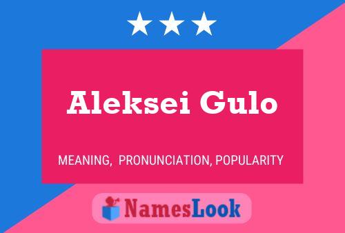 Aleksei Gulo Name Poster