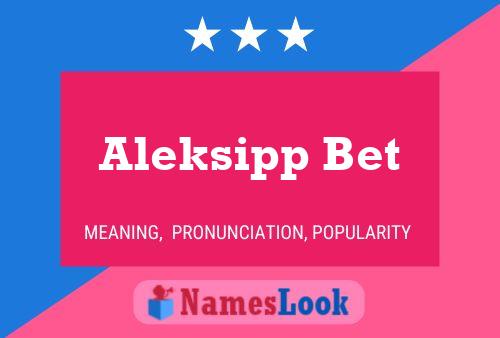 Aleksipp Bet Name Poster