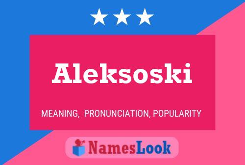 Aleksoski Name Poster