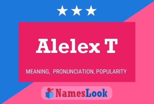 Alelex T Name Poster