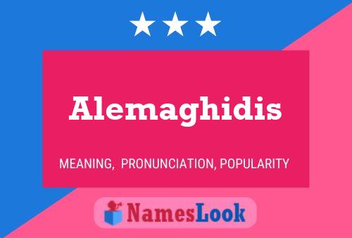 Alemaghidis Name Poster