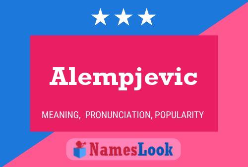 Alempjevic Name Poster