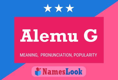 Alemu G Name Poster