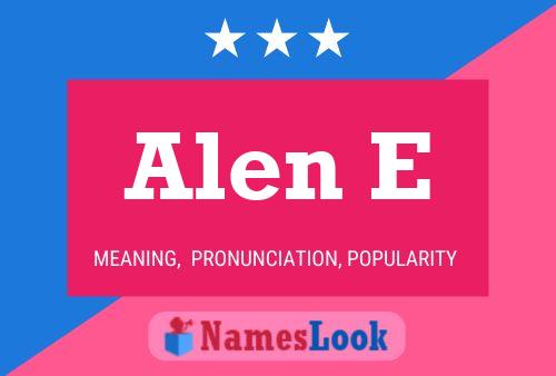 Alen E Name Poster