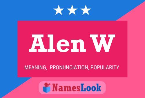 Alen W Name Poster