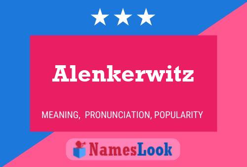 Alenkerwitz Name Poster