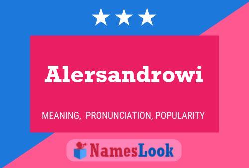 Alersandrowi Name Poster