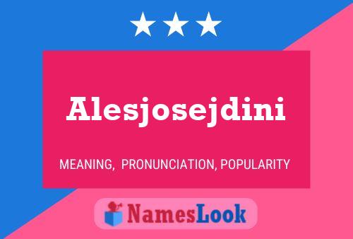 Alesjosejdini Name Poster