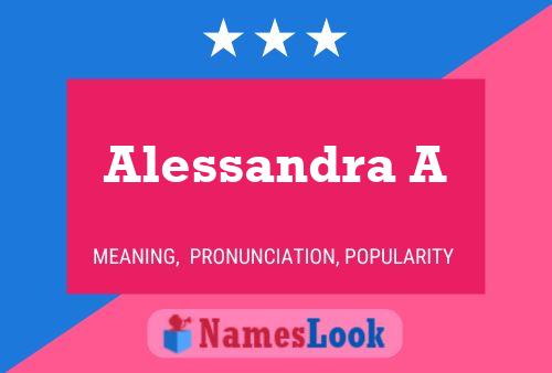 Alessandra A Name Poster