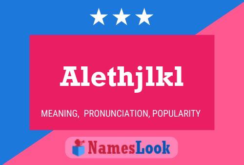 Alethjlkl Name Poster