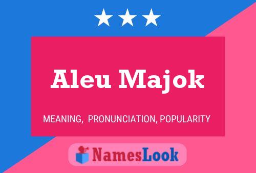 Aleu Majok Name Poster