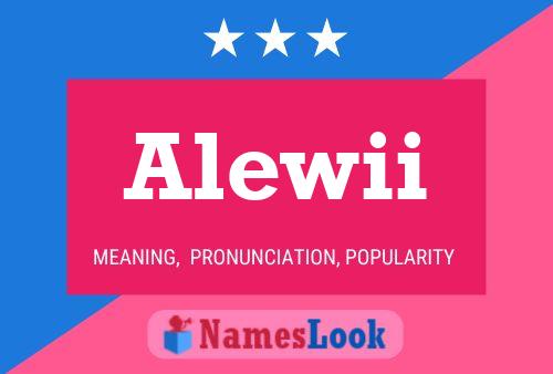 Alewii Name Poster