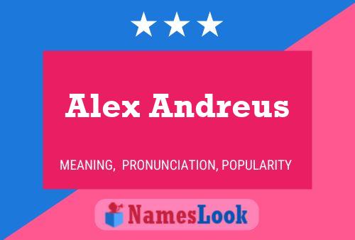 Alex Andreus Name Poster