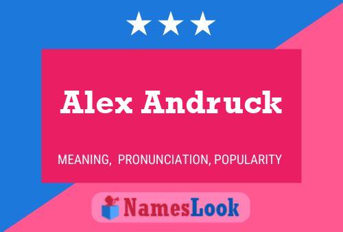 Alex Andruck Name Poster