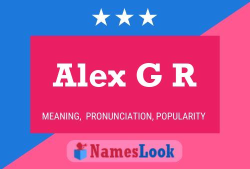 Alex G R Name Poster