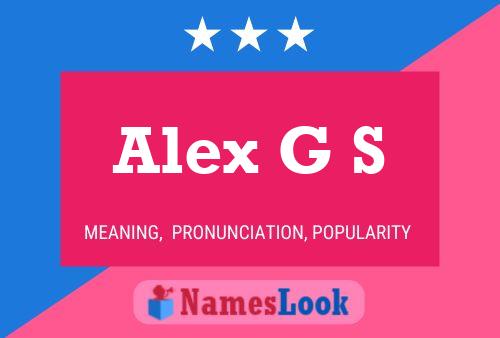 Alex G S Name Poster