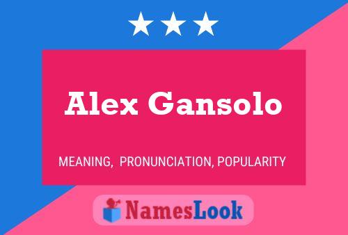 Alex Gansolo Name Poster