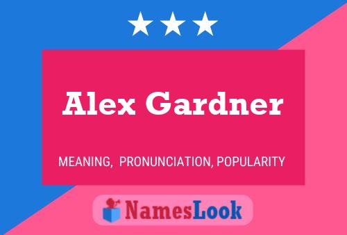 Alex Gardner Name Poster