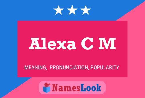 Alexa C M Name Poster