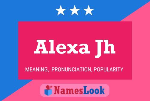 Alexa Jh Name Poster