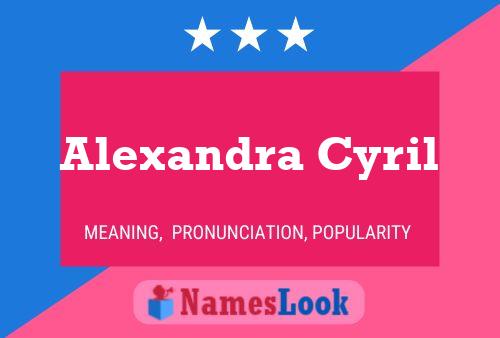 Alexandra Cyril Name Poster