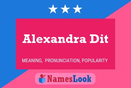 Alexandra Dit Name Poster