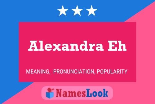 Alexandra Eh Name Poster