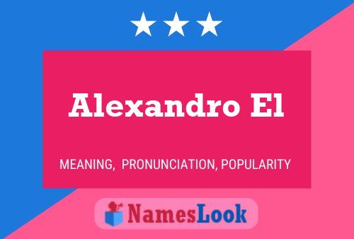 Alexandro El Name Poster