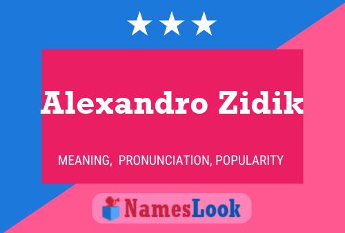 Alexandro Zidik Name Poster