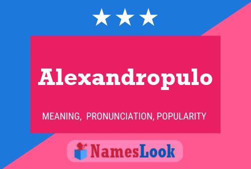 Alexandropulo Name Poster