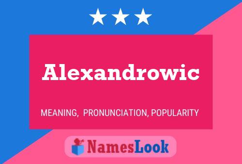 Alexandrowic Name Poster