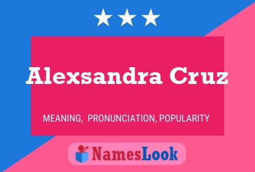 Alexsandra Cruz Name Poster