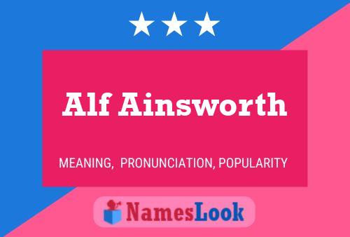 Alf Ainsworth Name Poster