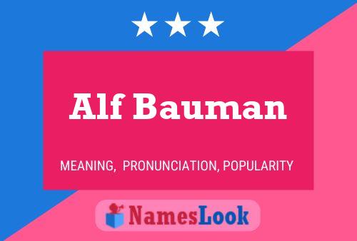 Alf Bauman Name Poster