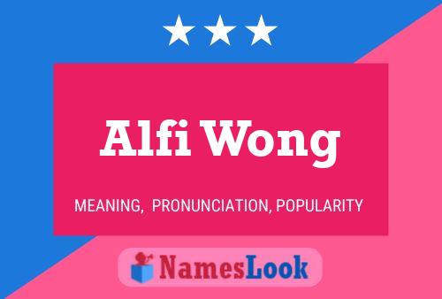 Alfi Wong Name Poster