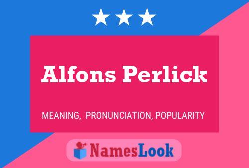 Alfons Perlick Name Poster