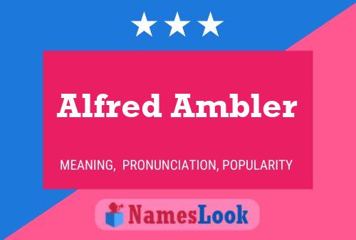 Alfred Ambler Name Poster