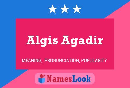 Algis Agadir Name Poster