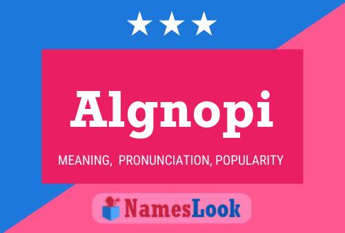 Algnopi Name Poster