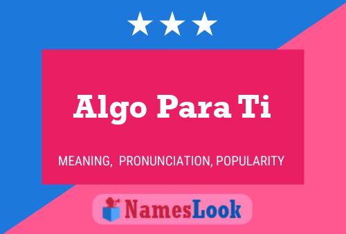 Algo Para Ti Name Poster