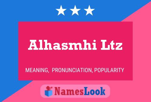 Alhasmhi Ltz Name Poster