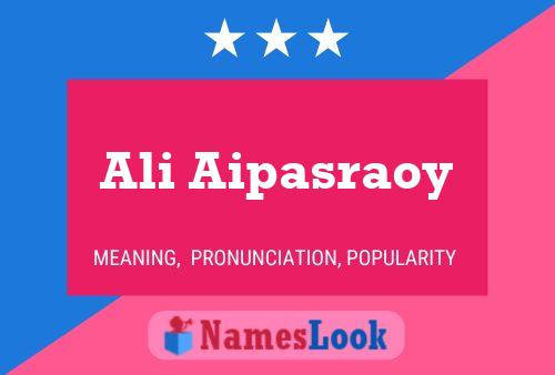 Ali Aipasraoy Name Poster