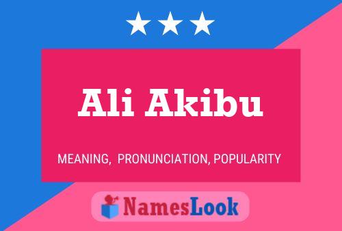 Ali Akibu Name Poster