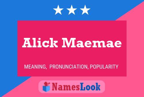 Alick Maemae Name Poster