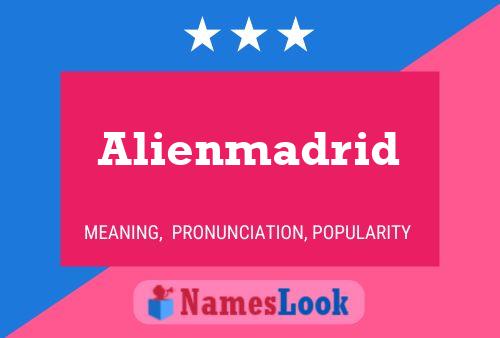 Alienmadrid Name Poster