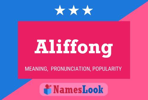 Aliffong Name Poster